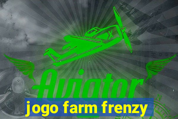 jogo farm frenzy